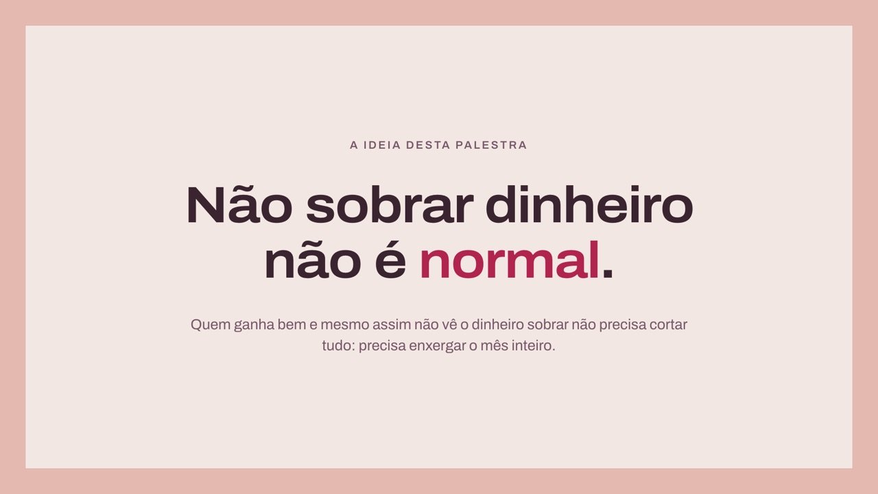 Slide com a frase em destaque Não sobrar dinheiro não é normal